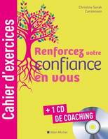 RENFORCEZ VOTRE CONFIANCE EN VOUS, Bien dans ma vie (cahiers d'exercices)