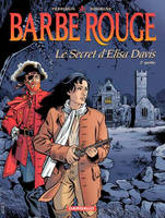 Barbe-Rouge., 2e partie, Barbe-Rouge - Le Secret d'Elisa Davis - tome 2