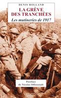 La Grève des tranchées - Les mutineries de 1917
