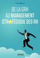 DE LA GRH AU MANAGEMENT STRATEGIQUE DES RH