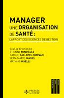 Manager une organisation de santé, L'apport des sciences de gestion