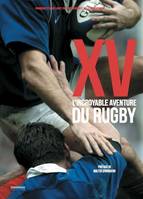 XV, L'incroyable aventure du rugby
