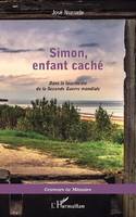 Simon, enfant caché, Dans la tourmente de la seconde guerre mondiale