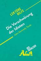 Die Verschwörung der Idioten von John Kennedy Toole (Lektürehilfe), Detaillierte Zusammenfassung, Personenanalyse und Interpretation