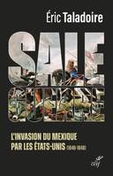 Sale guerre, L'invasion du mexique par les états-unis, 1846-1848