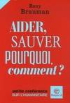 Aider, sauver / pourquoi, comment ? : petite conférence sur l'humanitaire, petite conférence sur l'humanitaire