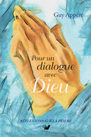 Pour un dialogue avec Dieu, Réflexions sur la prière