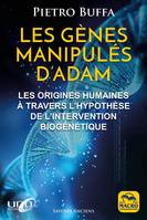 Les gènes manipulés d'Adam, Les origines humaines à travers l'hypothèse de l'intervention biogénétique