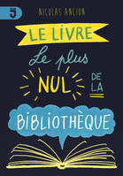 Livre le plus nul de la bibliothèque *