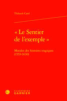 « Le Sentier de l'exemple », Morales des histoires tragiques (1559-1630)