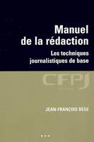 Manuel de la rédaction, Les techniques journalistiques de base