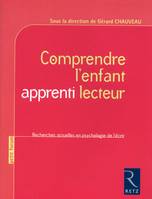 Comprendre l'enfant apprenti lecteur, recherches actuelles en psychologie de l'écrit