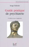 GUIDE PRATIQUE DE PSYCHIATRIE 6  ED.