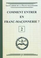 Comment entrer en Franc-Maçonnerie ? Livret 2