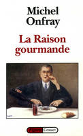 La raison gourmande, philosophie du goût