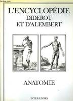 L'Encyclopédie / Diderot et d'Alembert., [14], Anatomie, L'Encyclopédie Diderot et d'Alembert. Anatomie. Recueil de planches sur les Sciences, les Arts Libéraux et les Arts méchaniques, avec leur explication., [recueil de planches sur les sciences, les...