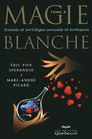 La magie blanche, 3, Magie Blanche tome 3 - 3e édition