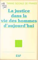 La justice dans la vie des hommes d'aujourd'hui