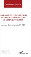 La France et les chrétiens des territoires de l'Est de l'Empire ottoman, Le temps des reniements, 1919-1923