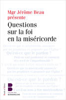 Questions sur la foi en la miséricorde