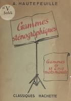 Gammes sténographiques, Exercices pour l'acquisition de la vitesse en sténographie. Gammes de 85 à 140 mots-minute