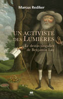 Un activiste des Lumières - Le destin singulier de Benjamin Lay