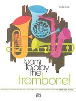 Learn to Play Trombone ! Book 1