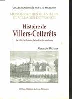 Histoire de Villers-Cotterêts, La ville, le château, la forêt et les environs