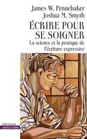 Écrire pour se soigner, La science et la pratique de l'écriture expressive