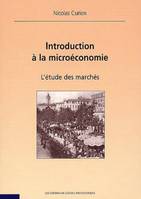 Introduction à la microéconomie, L'étude des marchés