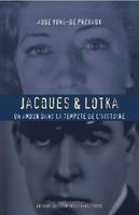 Jacques & Lotka, Un amour dans la tempête de l'histoire