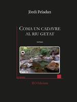 Coma un cadavre al riu getat, Roman