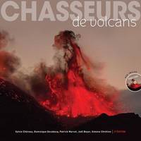 Chasseurs de volcans (+ DVD) / les 111 plus beaux volcans du monde