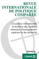 Revue internationale de politique comparée n° 291, Circulation internationale et évolution des modèles nationaux d’enseignement supérieur et de recherche