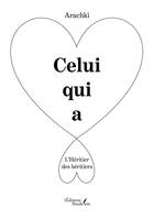 Celui qui a – L'Héritier des héritiers