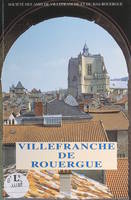 Villefranche de Rouergue, Carrefour de la Haute-Guyenne et du Haut-Languedoc