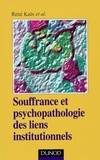 Souffrance et psychopathologie des liens institutionnels, éléments de la pratique psychanalytique en institution