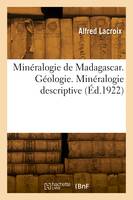 Minéralogie de Madagascar. Géologie. Minéralogie descriptive