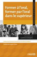 Former à l’oral, former par l’oral dans le supérieur