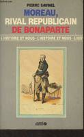 Moreau, rival républicain de Bonaparte - 