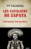 Les Cavaliers de Zapata, Hacienda Chinameca