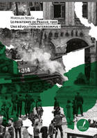 Le printemps de Prague, 1968, Une révolution interrompue ?
