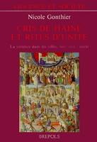 Cris de haine et rites d'unités, la violence dans les villes, XIIIe-XVIe siècle