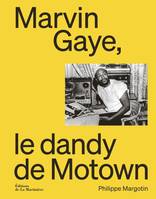 Art et spectacle Marvin Gaye, le dandy de Motown