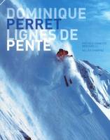 Dominique Perret - Lignes de pente, lignes de pentes