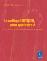 IAD - Le collège unique pour quoi faire ? Les élèves en difficulté au coeur de la question, les élèves en difficulté au coeur de la question