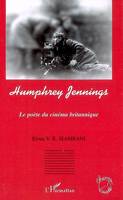 HUMPHREY JENNINGS LE POETE DU CINEMA BRITANNIQUE, Le poète du cinéma britannique