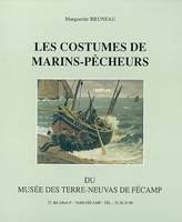 Les costumes de marins-pêcheurs du Musée des Terre-Neuvas de Fécamp, [exposition]