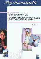 PSYCHOMOTRICITE DEVELOPPER LA CONSCIENCE CORPORELLE CHEZ L'ENFANT DE 7 A 10 ANS