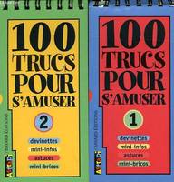 100 TRUCS POUR S'AMUSER, TOME 1, TOME 2